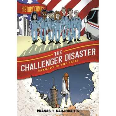History Comics: The Challenger Disaster: Tragedy in the Skies