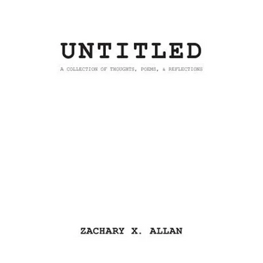 untitled: a collection of thought, poems, and reflections