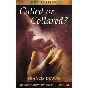 Called or Collared - An Alternative Approach to Vocation