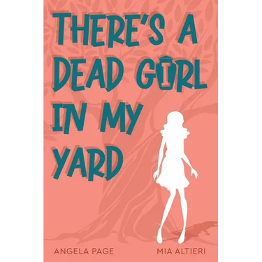 There's a Dead Girl in My Yard