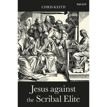 Jesus Against the Scribal Elite: The Origins of the Conflict