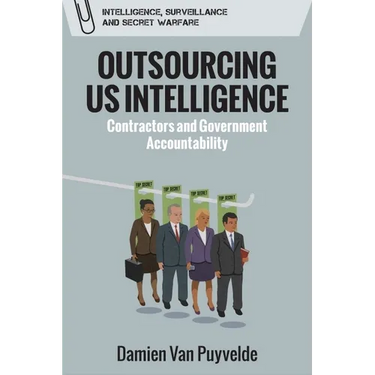 Outsourcing Us Intelligence: Contractors and Government Accountability