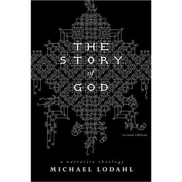 The Story of God: A Narrative Theology