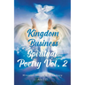 Kingdom Business Spiritual Poetry Vol. 2