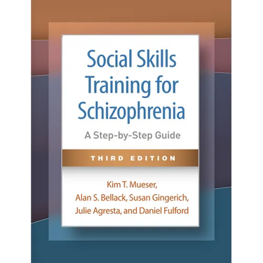 Social Skills Training for Schizophrenia: A Step-By-Step Guide