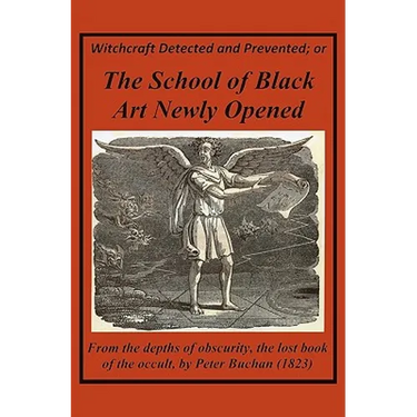 Witchcraft Detected And Prevented: The School of Black Art Newly Opened