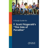A Study Guide for F. Scott Fitzgerald's "This Side of Paradise"