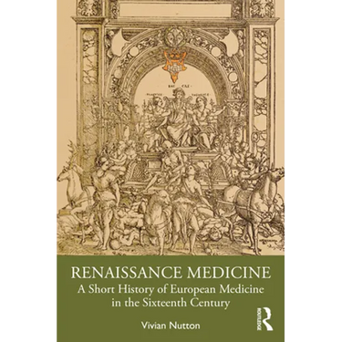 Renaissance Medicine: A Short History of European Medicine in the Sixteenth Century