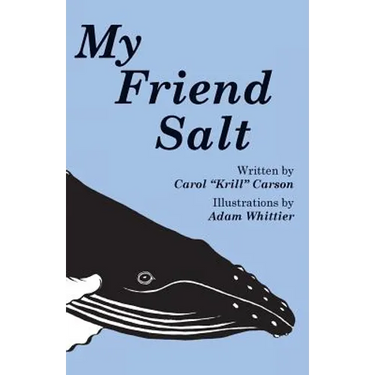 My Friend Salt: The story of Salt, the most famous humpback whale in the world!