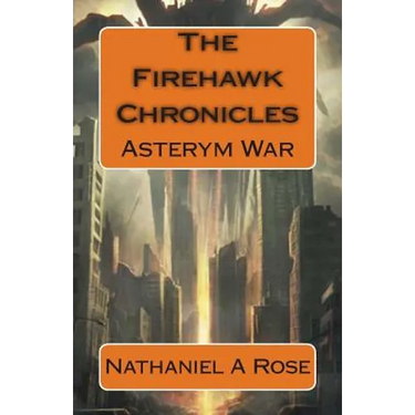 The Firehawk Chronicles: Asterym War