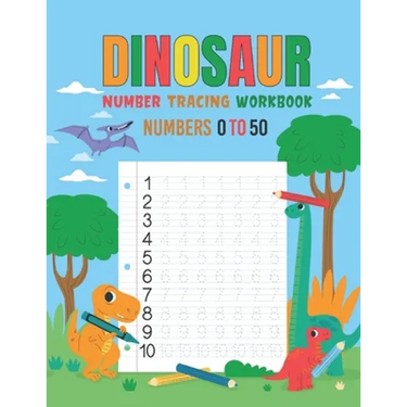 Dinosaur Number Tracing Workbook for kindergarten ages 3 to 5: Dinosaur Number Tracing Practice Workbook for numbers 0 to 50 For Kindergarten Kids Age