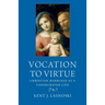 Vocation to Virtue: Christian Marriage as a Consecrated Life