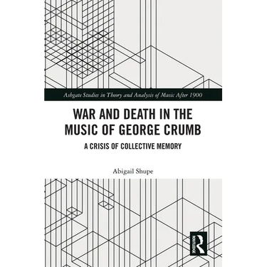 War and Death in the Music of George Crumb: A Crisis of Collective Memory