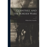 Quantrill and the Border Wars; c.1