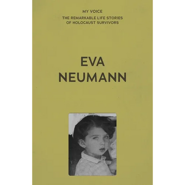 My Voice: Eva Neumann: Living for My Family