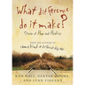 The What Difference Do It Make?: Stories of Hope and Healing