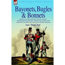 Bayonets, Bugles & Bonnets - Experiences of Hard Soldiering with the 71st Foot - The Highland Light Infantry - Through Many Battles of the Napoleonic