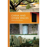 China and Other Spaces