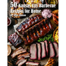 50 Kansas City Barbecue Recipes for Home