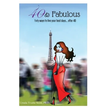 40 & Fabulous: Forty Ways to Live Your Best Days...After 40
