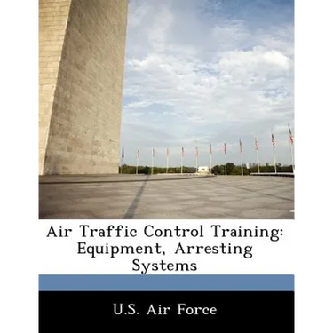 Air Traffic Control Training: Equipment, Arresting Systems