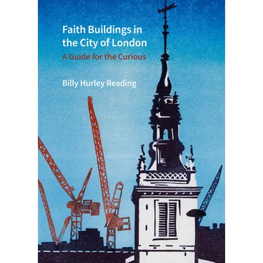 Faith Buildings in the City of London: A Guide for the Curious