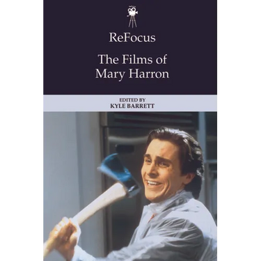 Refocus: The Films of Mary Harron