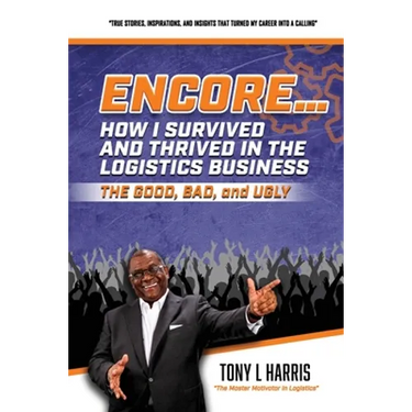 ENCORE...How I Survived And Thrived In The Logistics Business