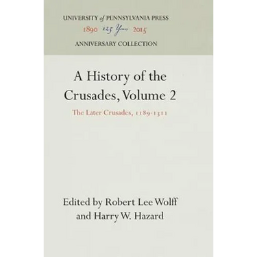 A History of the Crusades, Volume 2: The Later Crusades, 1189-1311