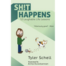 Sh!t happens.: 12 laughable life lessons.