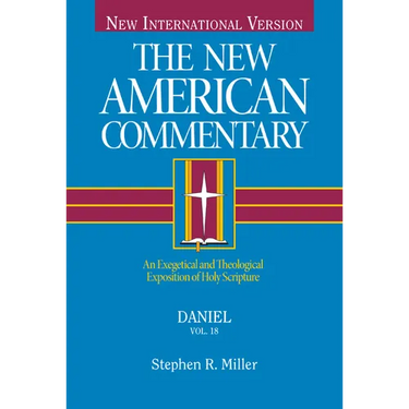 Daniel: An Exegetical and Theological Exposition of Holy Scripture Volume 18