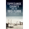 Tippecanoe County and the 1913 Flood