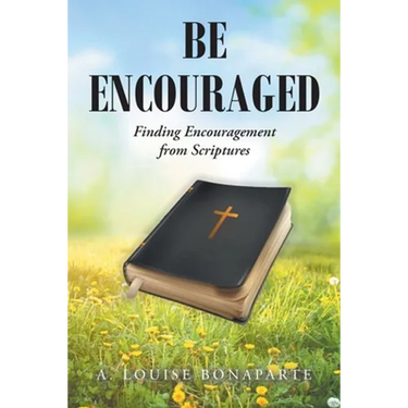 Be Encouraged: Finding Encouragement from Scriptures