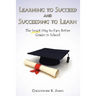Learning to Succeed and Succeeding to Learn: The Smart Way to Earn Better Grades in School