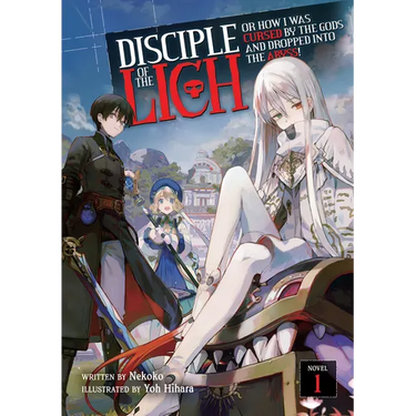 Disciple of the Lich: Or How I Was Cursed by the Gods and Dropped Into the Abyss! (Light Novel) Vol. 1