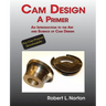 Cam Design-A Primer: An Introduction to the Art and Science of Cam Design