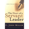 The Heart of a Servant Leader: Letters from Jack Miller