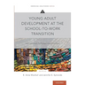 Young Adult Development at the School-To-Work Transition: International Pathways and Processes