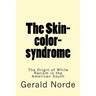 The Skin-color-syndrome: The Origin of White Racism in the American South