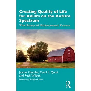 Creating Quality of Life for Adults on the Autism Spectrum: The Story of Bittersweet Farms