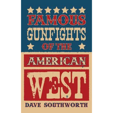 Famous Gunfights of the American West