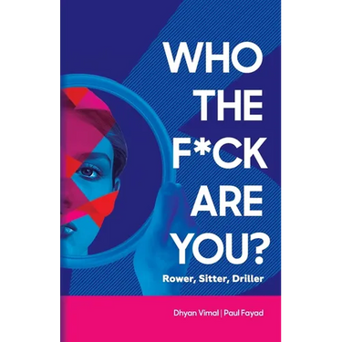 Who the F*ck Are You? Rower, Sitter, Driller?