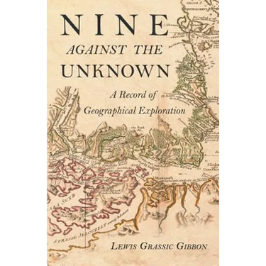 Nine Against the Unknown - A Record of Geographical Exploration