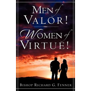 Men of Valor! Women of Virtue!
