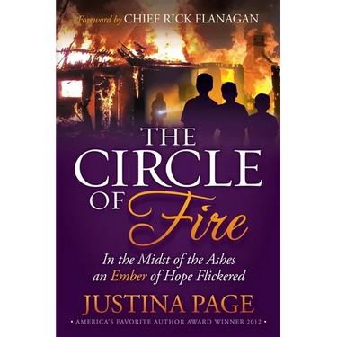 The Circle of Fire: In the Midst of the Ashes an Ember of Hope Flickered