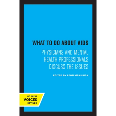 What to Do about AIDS: Physicians and Mental Health Professionals Discuss the Issues