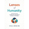 Lenses of Humanity: How Reflection, Connection, and Empathy Can Heal Our World