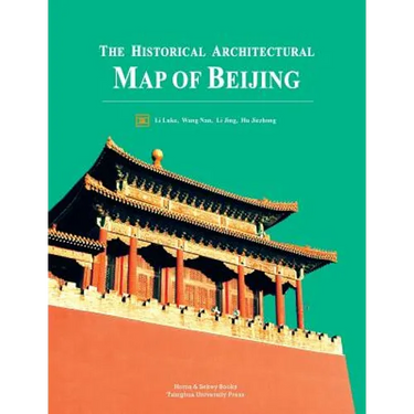 The Historical Architectural Map of Beijing