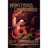 Monstrous Creatures: Explorations of Fantasy Through Essays, Articles and Reviews