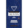 Drink Like a Local: Austin: A Field Guide to Austin's Best Bars